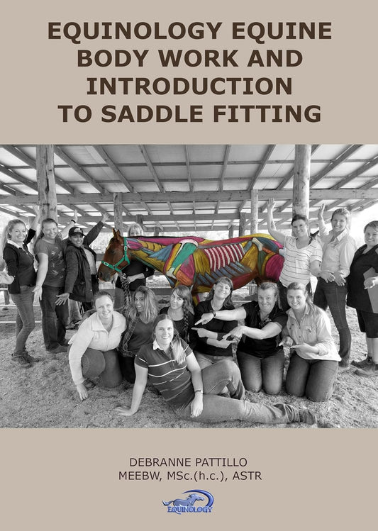 Equinology® Equine Bodywork and Introduction to Saddle Fitting: Book Four in the Anatomy of Equine Bodywork: The Equinology® Approach digital series